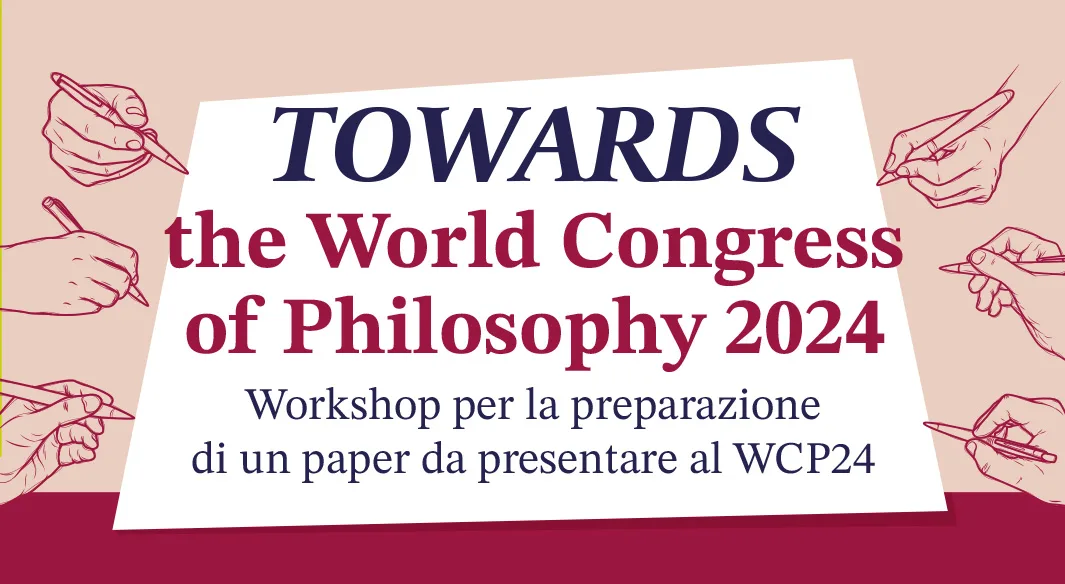 Illustrazione di tante mani che scrivono su un foglio il titolo dell'evento "Towards the World Congress of Philosophy 2024"